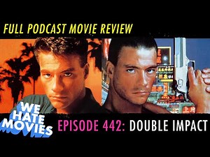 We Hate Movies - Double Impact starring two Jean Claude Van Dammes (PODCAST MOVIE REVIEW)