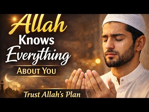 Allah Knows Everything About You | Trust Allah’s Plan 🤲🌙#AllahKnowsEverything#AllahKnowsYourHeart