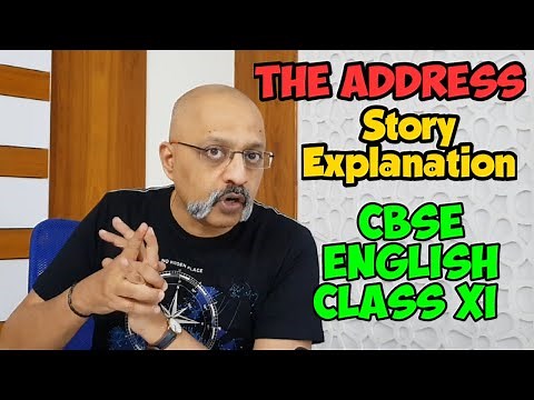 The Address | CBSE Class XI English Story Explanation by T S Sudhir | Snapshots textbook