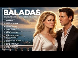 Las 100 Mejores Baladas Romanticas En Ingles De Los 80 90 Mix - Musica Romantica De Amor
