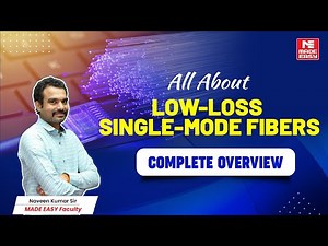 Low Loss Single Mode Fibers Explained | Characteristics, Advantages & Applications | MADE EASY