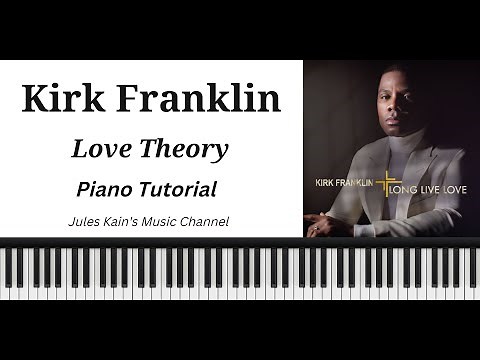 Kirk Franklin - Love Theory - Piano Tutorial - Gospel Chords