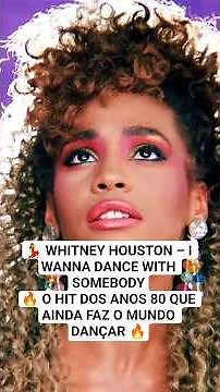 WHITNEY HOUSTON – I WANNA DANCE WITH SOMEBODY (1987)💃O HIT QUE FEZ O MUNDO INTEIRO DANÇAR #flashback