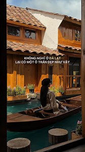 Không nghĩ ở Đà Lạt cũng có một ô trấn đẹp như vậy, địa điểm check in không nên bỏ lỡ khi đi Đà Lạt năm nay #naoranhcaphe #coffeetiktok #dulichdalat #dalat #floatingtown | Nào Rảnh Cà Phê