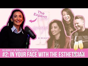 The Champagne Hour: Bubbly & Beauty Secrets, Episode 2: In Your Face with Esthetician, Caela Bulzing