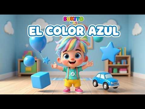 🔵 El Color Azul – Canción Infantil para Aprender los Colores | Sukito Kids 🎨