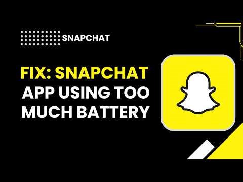 Fix Snapchat App Using Too Much Battery