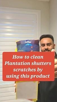 How to clean Scratches from Shutters?
