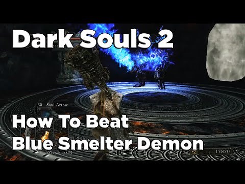 Dark Souls 2 - How To Beat Blue Smelter Demon