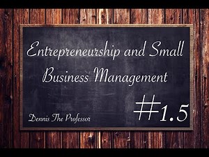 1.5 Introduction Continued - Entrepreneurship and Small Business Management