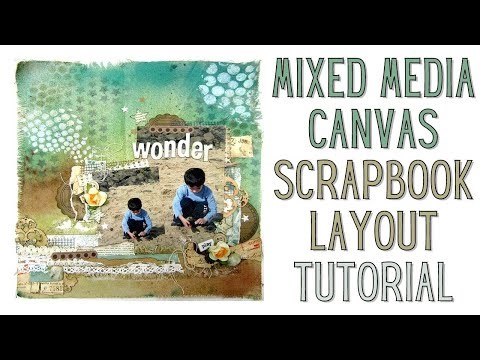 Mixed Media Canvas Scrapbook Layout Tutorial
