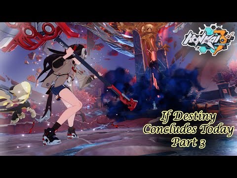 Honkai Impact 3rd 8.3 If Destiny Concludes Today Part 3 | Nahralab Revealed