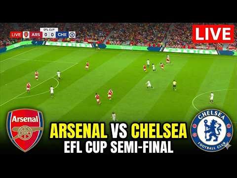 🔴LIVE: ARSENAL VS CHELSEA | EFL CUP SEMI-FINAL | SIMULATION GAMEPLAY