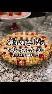 Cherry Pie with a Homemade Lattice Crust