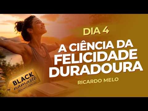 AULA 04 - A CIÊNCIA DA FELICIDADE DURADOURA