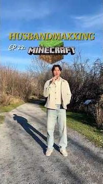 HUSBANDMAXXING EP 22: Minecraft