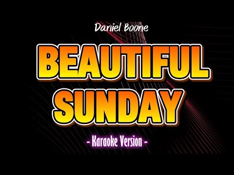 BEAUTIFUL SUNDAY - Daniel Boone