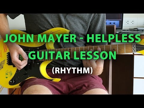 John Mayer - Helpless | RHYTHM GUITAR LESSON/TUTORIAL