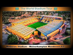 Molineux Stadium - Wolverhampton Wanderers F.C. - The World Stadium Tour