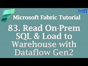 Read On-Prem SQL & Load to Warehouse with Dataflow Gen2 | Microsoft Fabric Tutorial