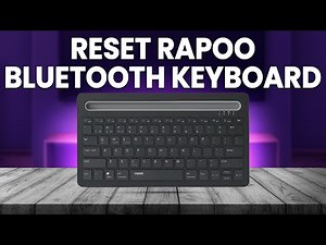 How To Reset Rapoo Bluetooth Keyboard (How Do I Reset Rapoo Bluetooth Keyboard?)