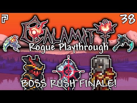Calamity Rogue BOSS RUSH MEGA FINALE! | Calamity Rogue Playthrough Ep.38 (FINALE)