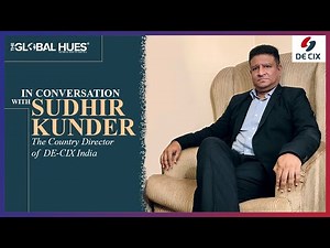In Conversation with Sudhir Kunder | The Country Director of DE-CIX India