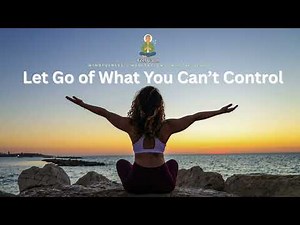 Let Go of Control | Guided Meditation for Stress & Anxiety Relief