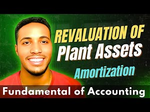 Revaluation of Plant Assets | How to determine Amortization expense?