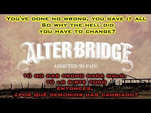 Alter Bridge - Addicted To Pain - [Sub Español] [Lyrics]