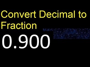Convert 0.900 to fraction . How to convert decimals to fractions . convert decimal 0,900