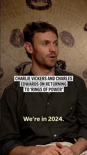 Charlie Vickers and Charles Edwards on returning to ‘Rings of Power’