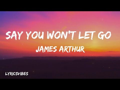 James Arthur - Say You Won’t Let Go (Lyrics)
