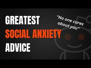 Greatest Social Anxiety Advice From Reddit