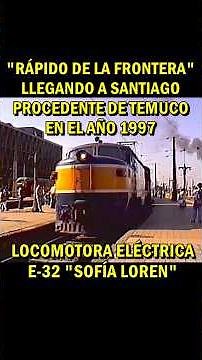 Year 1997 - FAST BORDER train with Italian E-32 locomotive "SOFIA LOREN" arriving in Santiago