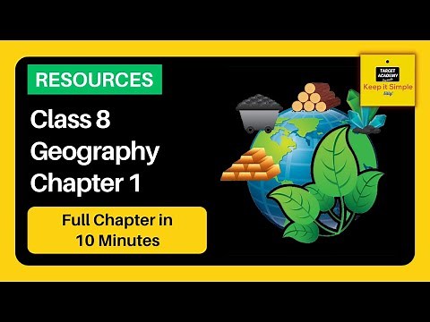 Class 8 Geography Chapter 1 - Resources - Full Explanation in less than 15 minutes