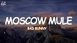 Bad Bunny - Moscow Mule (Letra / Lyrics) Link youtube : https://youtu.be/DGtJCPhNvzM 🔔 Turn on notifications to stay updated with new uploads! 👉Connect with me: Fanpage: https://www.facebook.com/ENChillin Email: enchillin88@gmail.com Spotify: E.N Chillin'Lyrics ▶https://youtube.com/playlist?list=PLGHcV_dqpi3-xhxiu4O3kfqSvLYu0odyb Top Playlists of E.N ▶https://youtube.com/playlist?list=PLGHcV_dqpi399bH4dV2GpV3dxmV5KruNT Playlish E.N Chillin' Love Lyrics 🎧🎧 ▶https://youtube.com/playlist?list=P