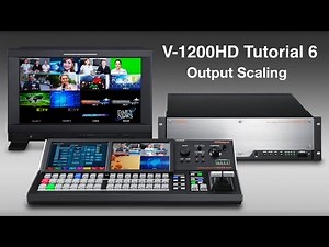 Roland V-1200HD Tutorial 6: Output Scaling