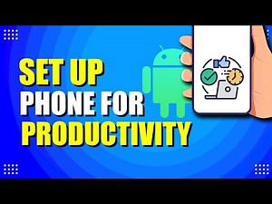 How To Set Up Android Phone For Productivity (Quick & Easy)