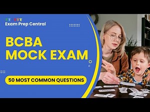 BCBA Mock Exam 2025 with Explanations - ABA Practice Test Study Guide (50 Most Common Questions)