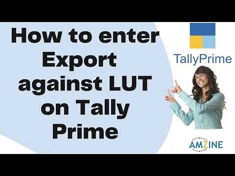Topic 16. How to Enter Export Against LUT invoice on Tally Prime Learn Tally Prime software #Amzine