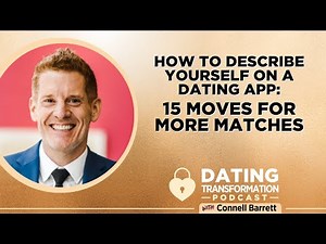 How to Describe Yourself on a Dating App: 15 Moves for More Matches | Dating Transformation