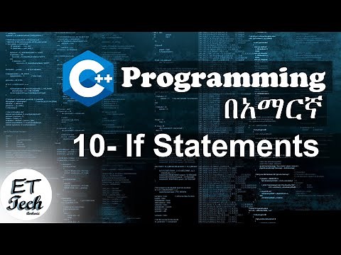C++ Tutorial For Beginners In Amharic Part 10 | C++ ለጀማሪዎች ፓርት 10 | If Statements