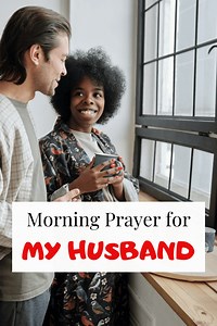 7 Good Morning Prayers for My husband (with Bible Verses)