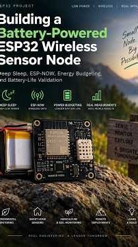 Building a Battery-Powered ESP32 Wireless Sensor Node: Deep Sleep, ESP-NOW, Energy Budgeting, and