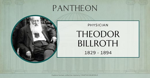 Theodor Billroth Biography | Pantheon