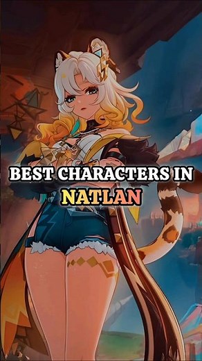Best Characters in Natlan | Genshin Impact