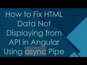 How to Fix HTML Data Not Displaying from API in Angular Using async Pipe