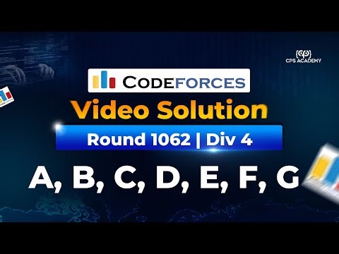 Codeforces Round 1062 (Div. 4) Video Solution A to G in Bangla | Up-solving Class by CPS Academy