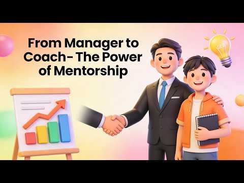 From Manager to Coach - The Power of Mentorship (4 Minutes)